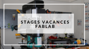 Stage Vacances - FabLab O'Kartié