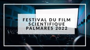 Lire la suite à propos de l’article FESTIVAL DU FILM SCIENTIFIQUE 2022 : le palmarès